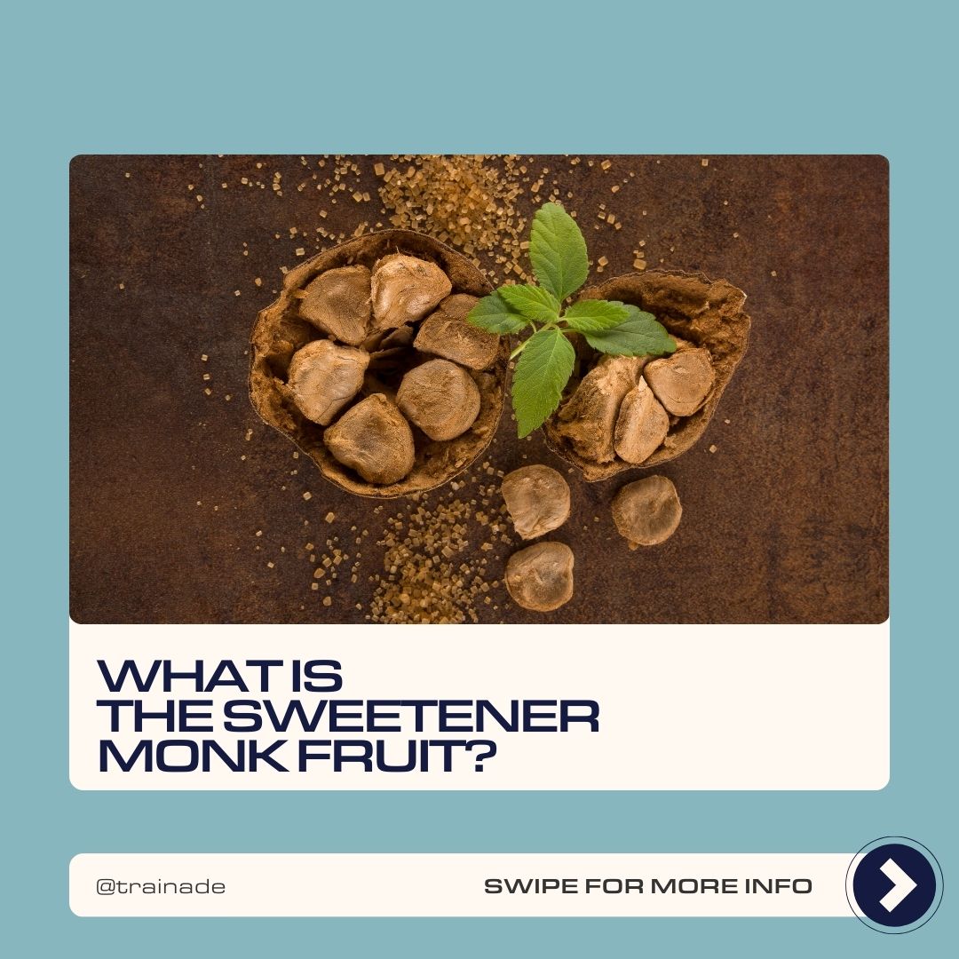 What is the Sweetener Monk Fruit?