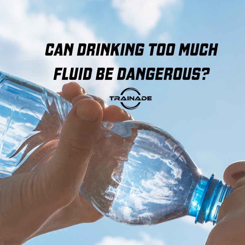 Can drinking too much fluid be dangerous?